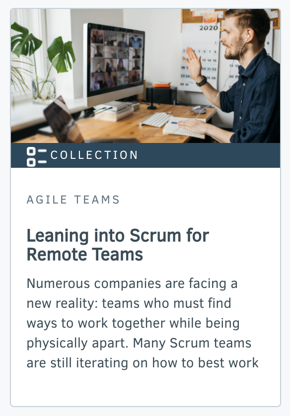 Collection: Leaning into Scrum For Remote Teams